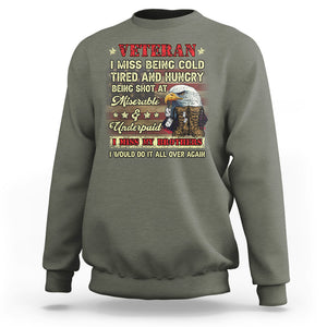 Veteran Sweatshirt I Miss Being Cold Tired I Miss My Brothers I Would Do It All Over Again US Flag Bald Eagle Dog Tags TS02 Printyourwear