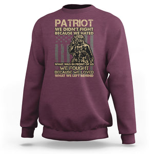 Veteran Sweatshirt We Fought Because We Love What We Left Behind American Flag Soldier TS02 Printyourwear