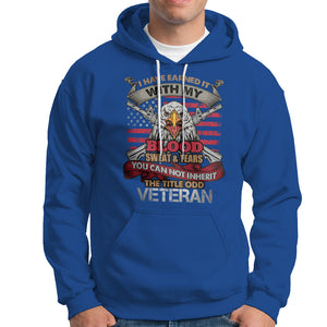 Veteran Hoodie I Have Earned It With My Blood Sweat And Tears US Flag Patriotic Bald Eagle Spirit TS02 Printyourwear