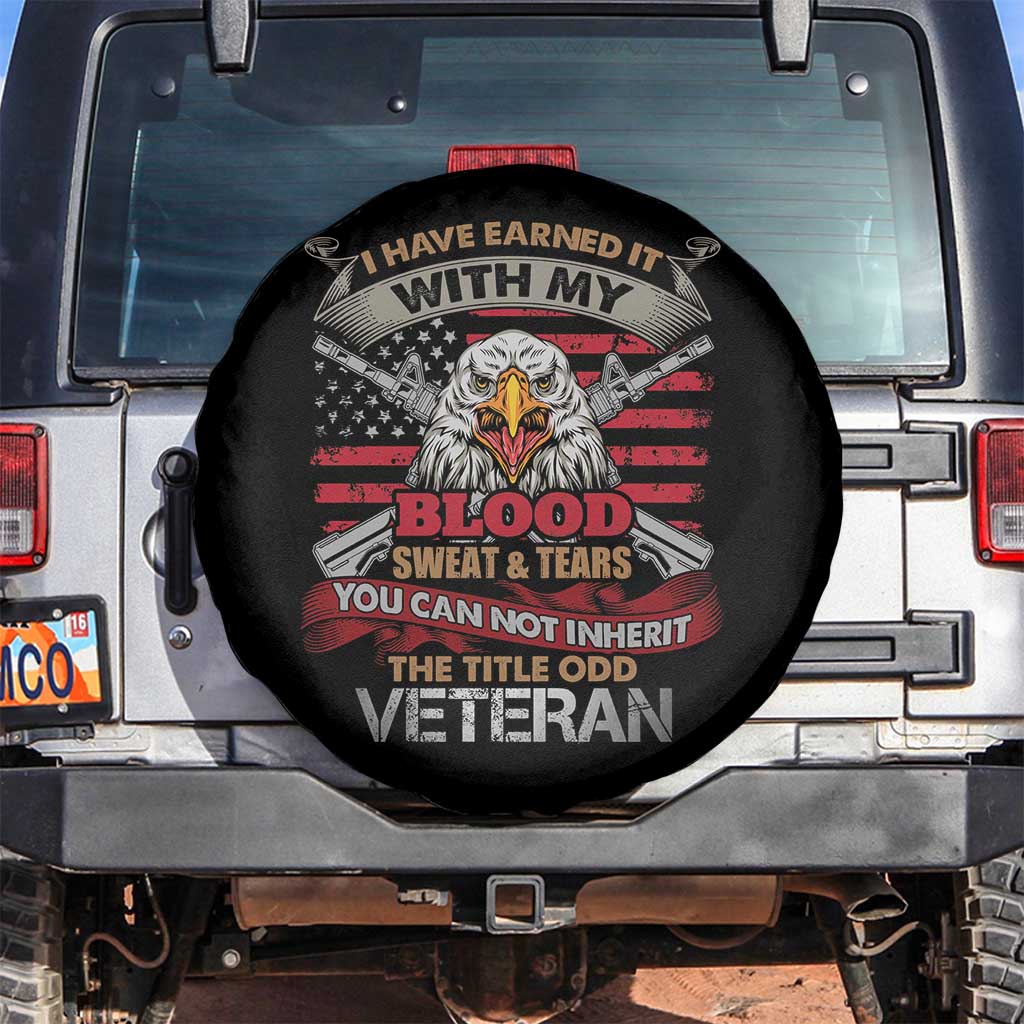 Veteran Spare Tire Cover I Have Earned It With My Blood Sweat And Tears US Flag Patriotic Bald Eagle Spirit TS02 No hole Black Print Your Wear