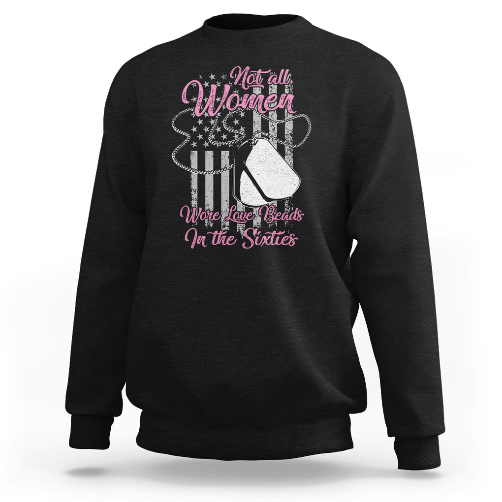 Female Veteran Sweatshirt Not All Women Wore Love Beads In The Sixties Dog Tags American Flag Patriotic Spirit TS02 Dark Heather Printyourwear