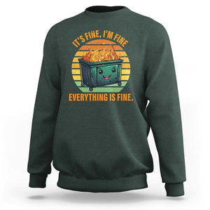 Dumpster Fire Sweatshirt It's Fine I'm Fine Everything Is Fine Retro Vintage TS02 Dark Forest Green Print Your Wear