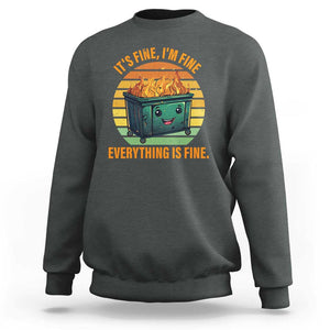 Dumpster Fire Sweatshirt It's Fine I'm Fine Everything Is Fine Retro Vintage TS02 Dark Heather Print Your Wear