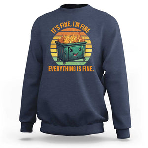 Dumpster Fire Sweatshirt It's Fine I'm Fine Everything Is Fine Retro Vintage TS02 Navy Print Your Wear