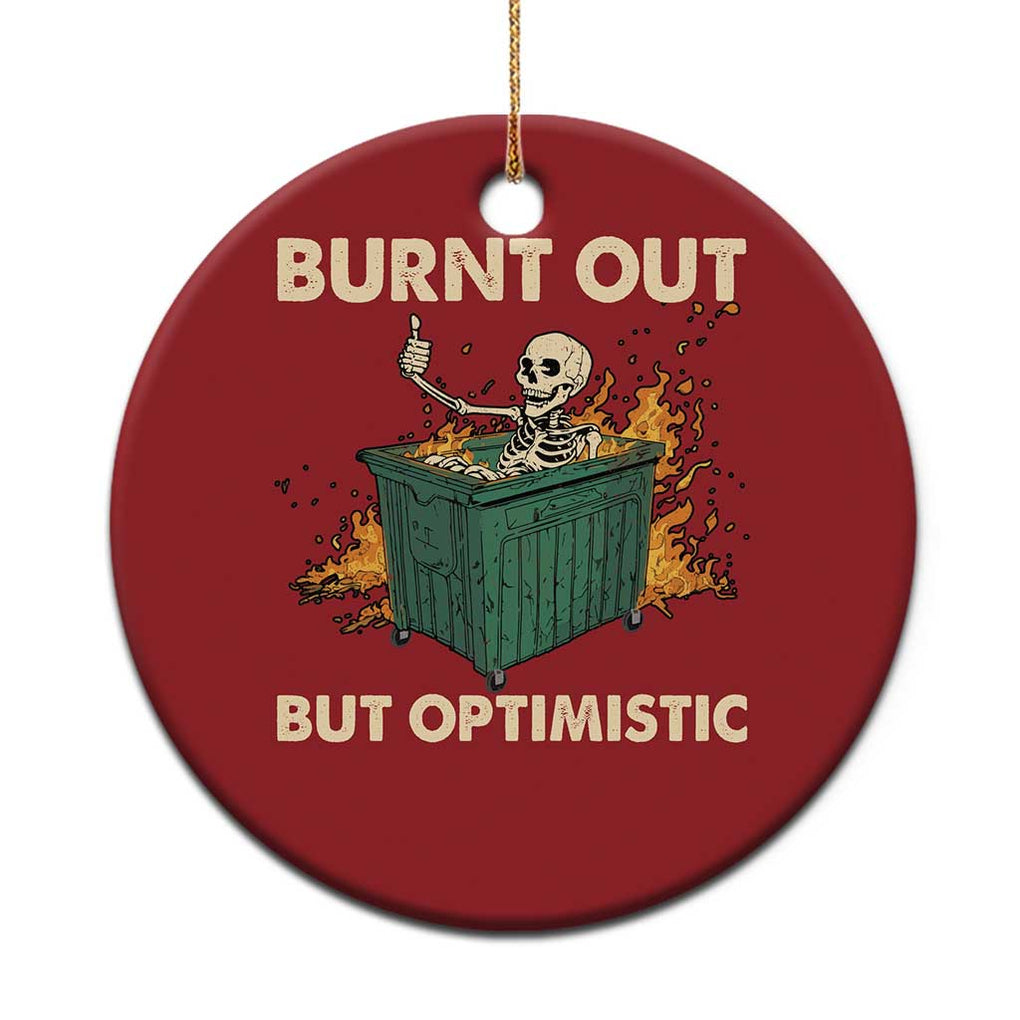 Funny Dumpster Fire Skeleton Christmas Ornament Burn Out But Optimistic TS02 Print Your Wear