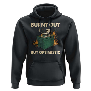 Funny Dumpster Fire Skeleton Hoodie Burn Out But Optimistic TS02 Black Print Your Wear