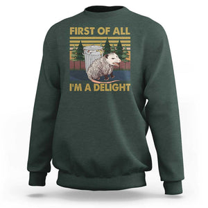 Funny Opossum Sweatshirt First Of All I'm A Delight Retro Vintage TS02 Dark Forest Green Print Your Wear