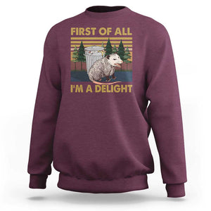 Funny Opossum Sweatshirt First Of All I'm A Delight Retro Vintage TS02 Maroon Print Your Wear