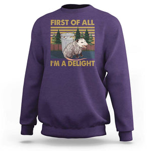 Funny Opossum Sweatshirt First Of All I'm A Delight Retro Vintage TS02 Purple Print Your Wear