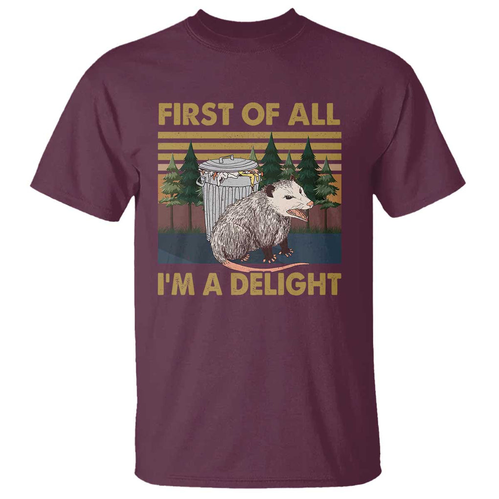 Funny Opossum T Shirt First Of All I'm A Delight Retro Vintage TS02 Maroon Print Your Wear