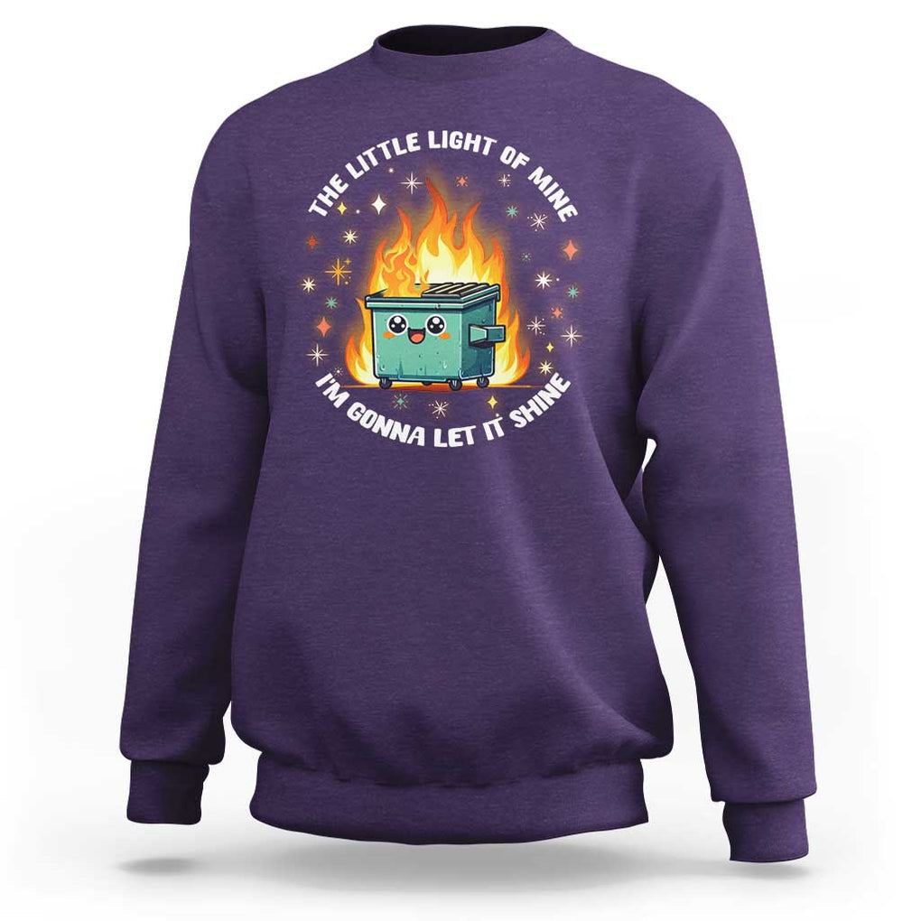 Groovy Dumpster Fire Sweatshirt The Little Light Of Mine I'm Gonna Let It Shine TS02 Purple Print Your Wear