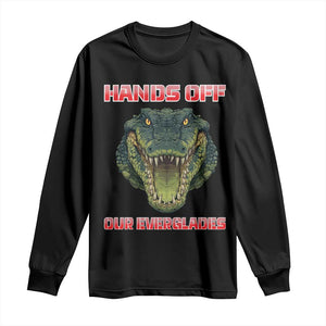 Hands Off Our Everglades Long Sleeve Shirt Fierce Alligator Protest TS02 Black Print Your Wear