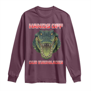 Hands Off Our Everglades Long Sleeve Shirt Fierce Alligator Protest TS02 Maroon Print Your Wear