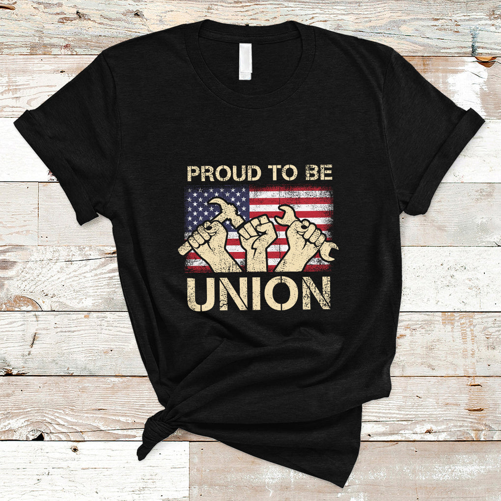 Proud To Be Union Skilled Labor Worker Labor Day Labor Union T Shirt TS02 Black Printyourwear