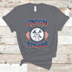 Proud Labor Day Workers Union Strong Fist T Shirt TS02 Charcoal Printyourwear