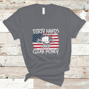 Labor Day T Shirt Dirty Hands Make Clean Money US Flag Mechanic Mechanist TS02 Charcoal Printyourwear