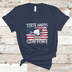 Labor Day T Shirt Dirty Hands Make Clean Money US Flag Mechanic Mechanist TS02 Navy Printyourwear