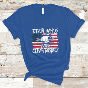 Labor Day T Shirt Dirty Hands Make Clean Money US Flag Mechanic Mechanist TS02 Royal Blue Printyourwear