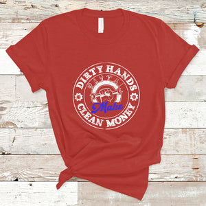 Labor Day T Shirt Dirty Hands Make Clean Money Funny Mechanic Mechanist TS02 Red Printyourwear