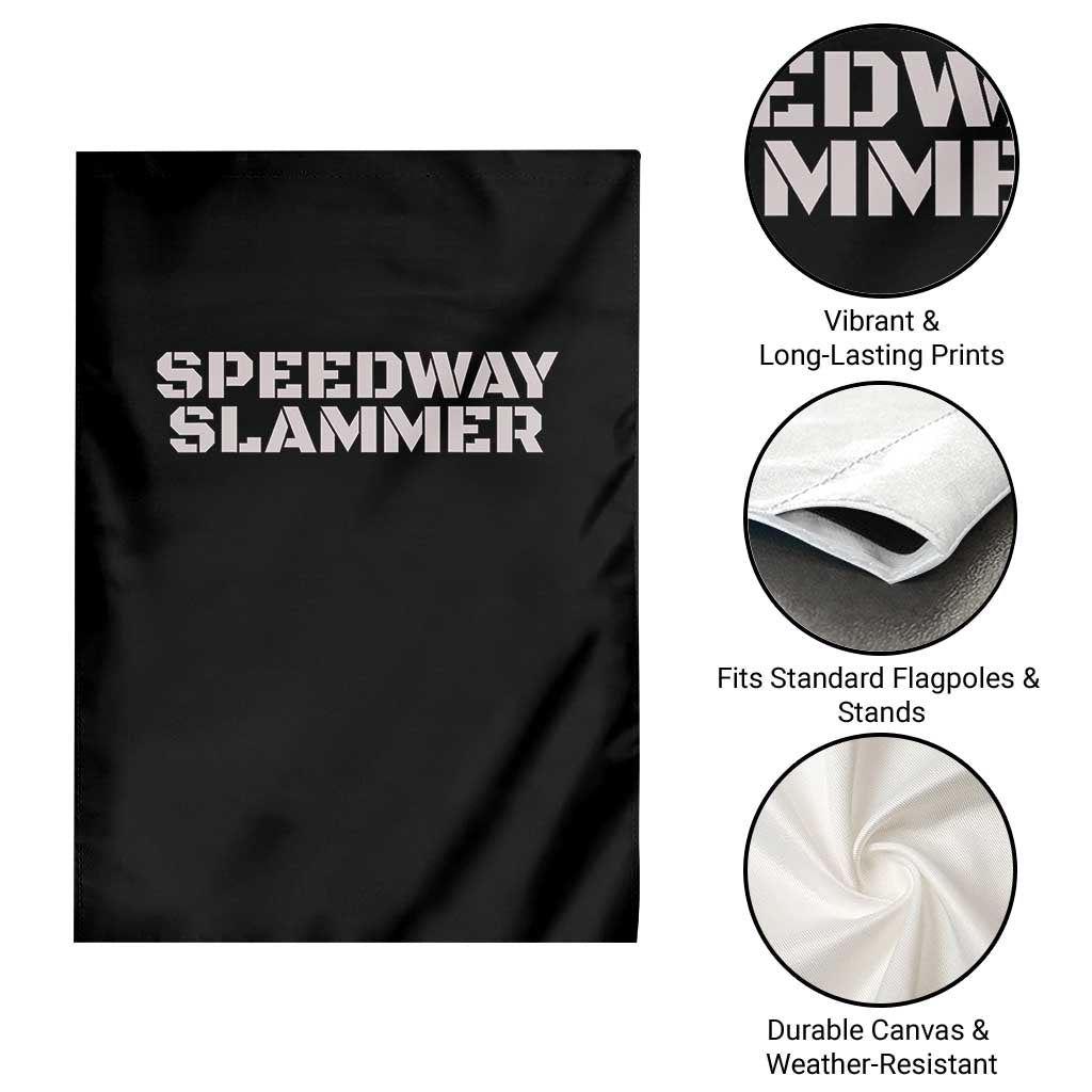 Speedway Slammer 2025 Garden Flag Indiana Sarcastic TS02 Print Your Wear