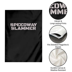 Speedway Slammer 2025 Garden Flag Indiana Sarcastic TS02 Print Your Wear