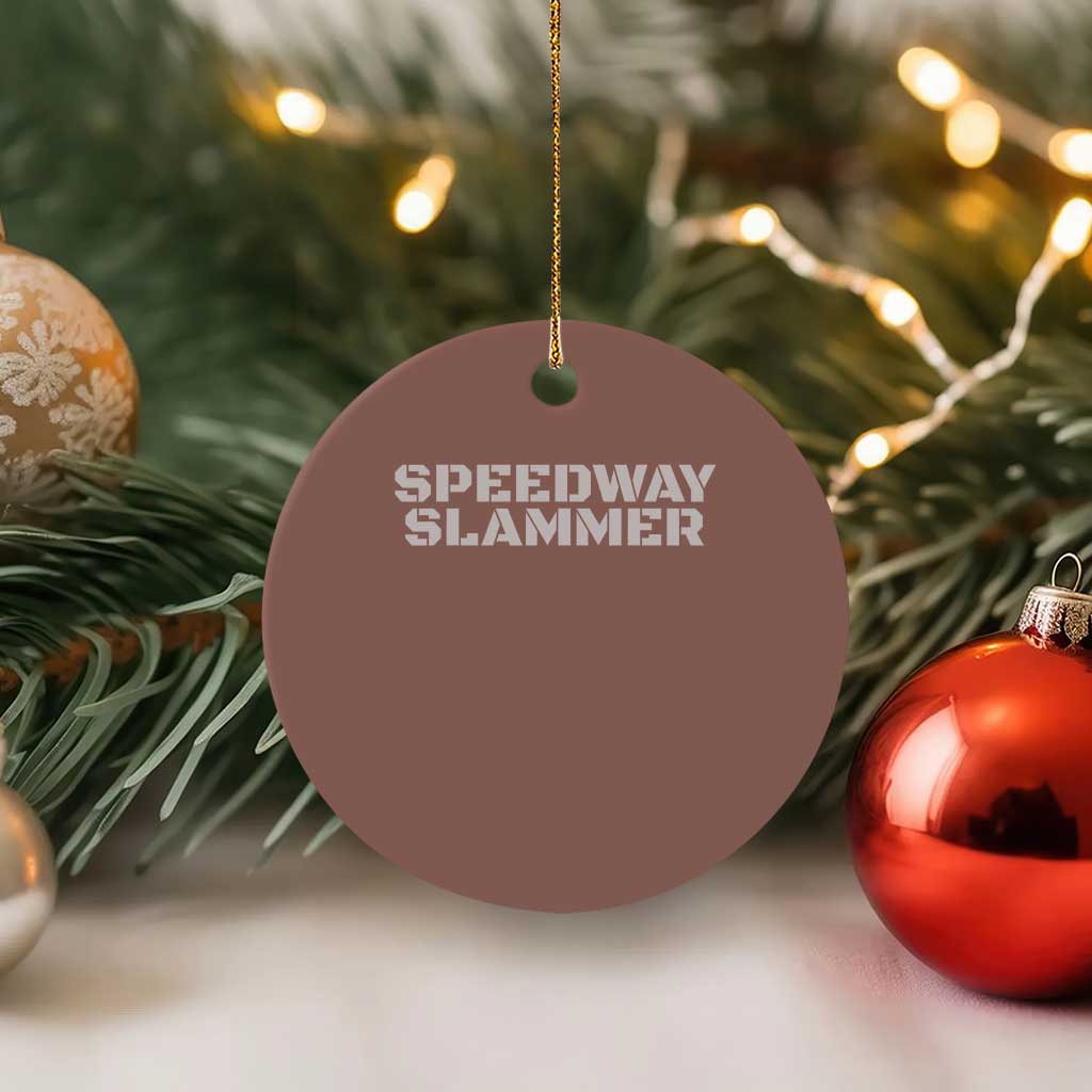 Speedway Slammer 2025 Ceramic Ornament Indiana Sarcastic TS02 1pc Mocha Print Your Wear