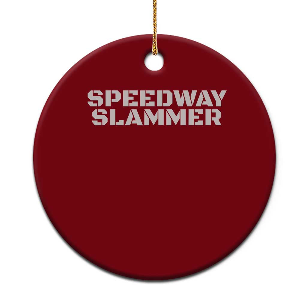 Speedway Slammer 2025 Ceramic Ornament Indiana Sarcastic TS02 1pc Red Print Your Wear