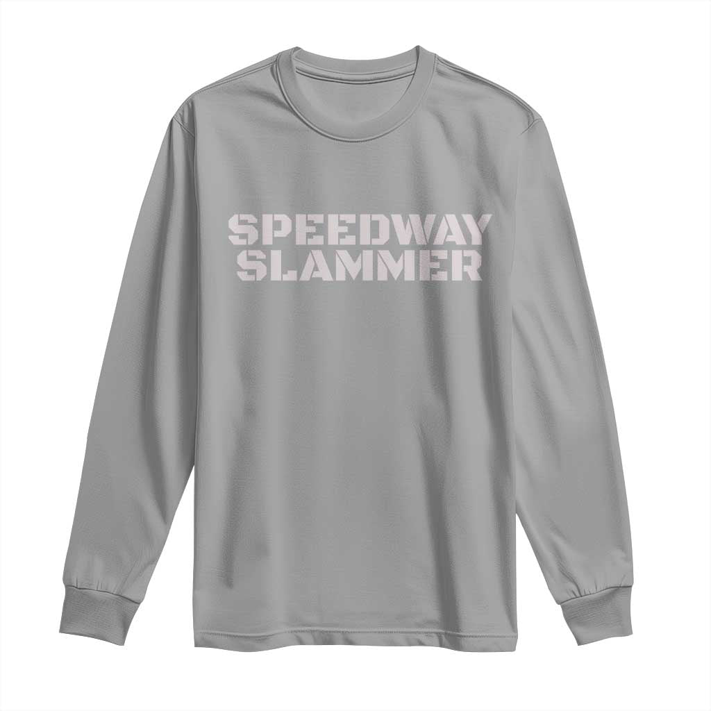 Speedway Slammer 2025 Long Sleeve Shirt Indiana Sarcastic TS02 Sport Gray Print Your Wear