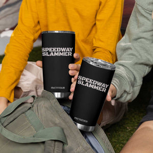 Speedway Slammer 2025 Tumbler Cup Indiana Sarcastic TS02 Print Your Wear