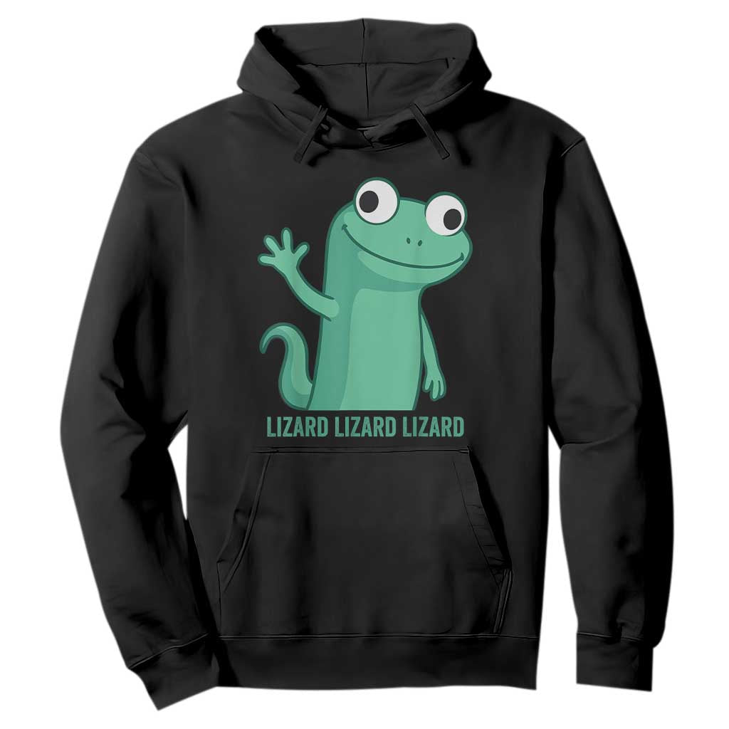 Funny Lizard Lizard Lizard Hoodie Cute Gecko Reptile Meme TS02 Black Print Your Wear