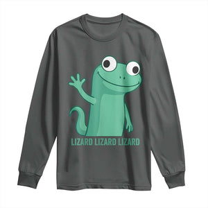 Funny Lizard Lizard Lizard Long Sleeve Shirt Cute Gecko Reptile Meme TS02 Dark Heather Print Your Wear