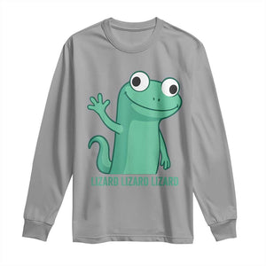 Funny Lizard Lizard Lizard Long Sleeve Shirt Cute Gecko Reptile Meme TS02 Sport Gray Print Your Wear