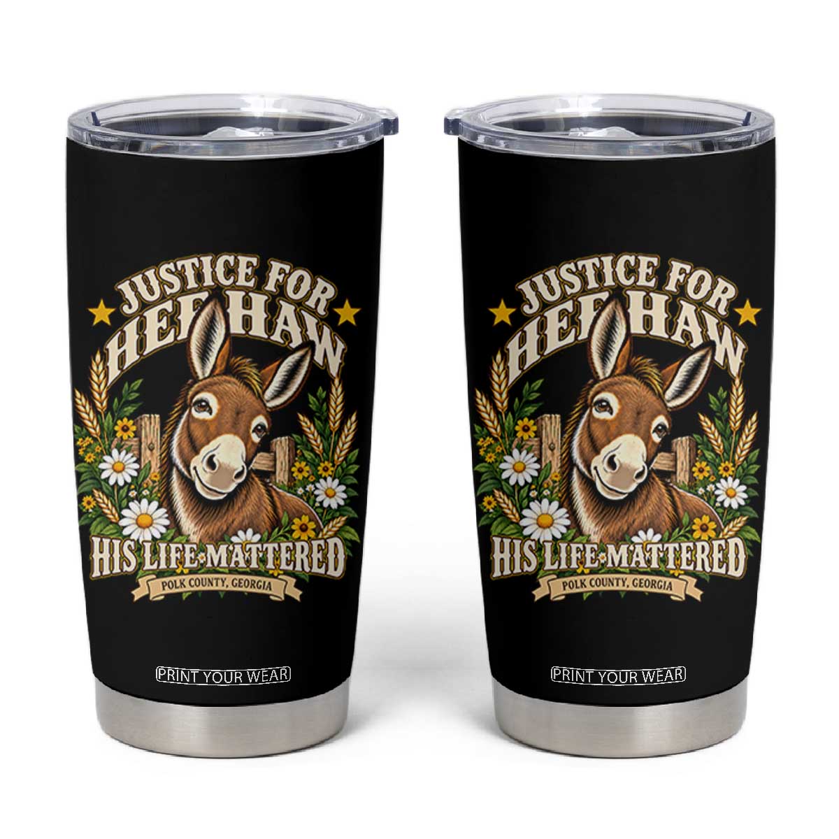 Justice For Heehaw Polk County GA Floral Donkey Tumbler Cup His Life Mattered Animal Rights Advocacy