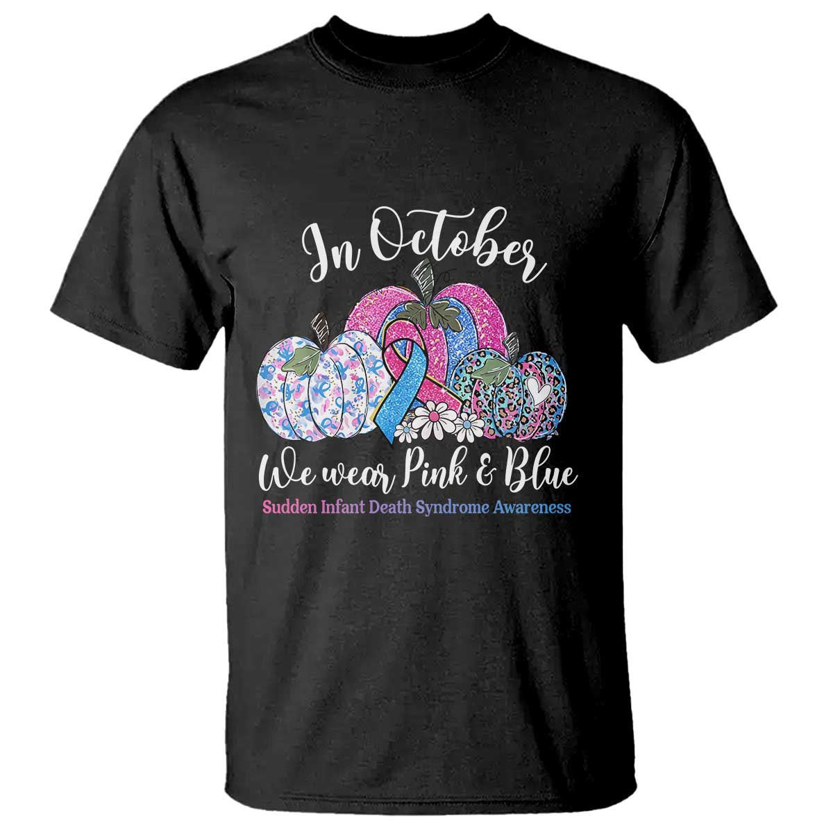 In October We Wear Pink And Blue Pumpkin SIDS Awareness Graphic T Shirt