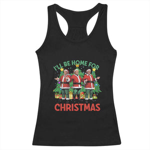 Christmas Trump Racerback Tank Top I'll Be Home For Xmas Donald Santa TS02 Black Print Your Wear