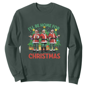 Christmas Trump Sweatshirt I'll Be Home For Xmas Donald Santa TS02 Dark Forest Green Print Your Wear