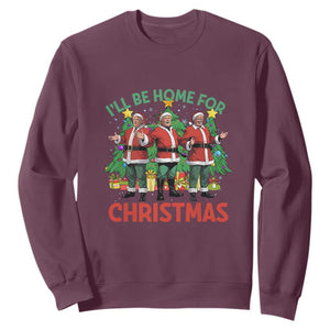 Christmas Trump Sweatshirt I'll Be Home For Xmas Donald Santa TS02 Maroon Print Your Wear