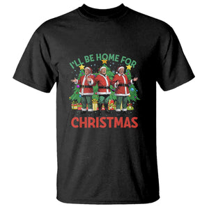 Christmas Trump T Shirt I'll Be Home For Xmas Donald Santa TS02 Black Print Your Wear