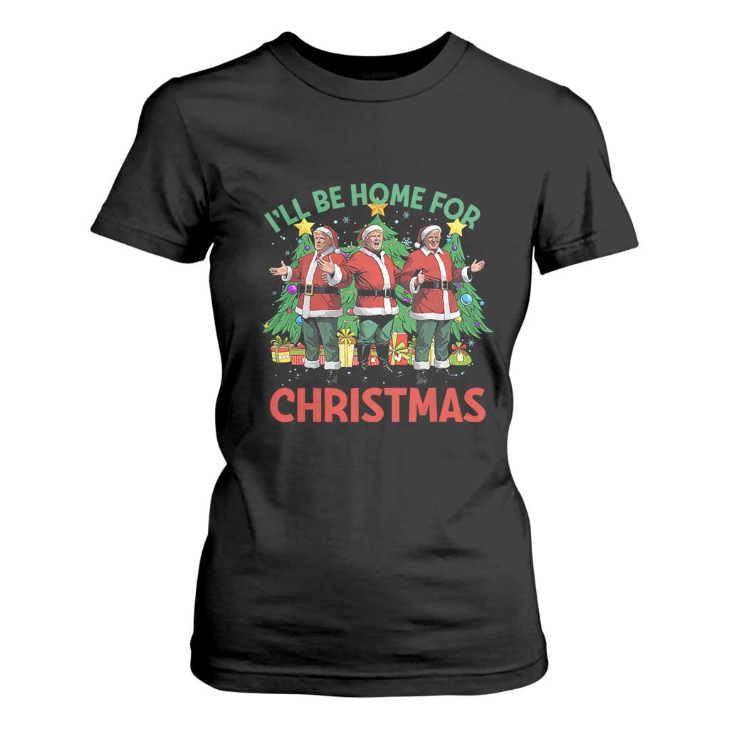 Christmas Trump T Shirt For Women I'll Be Home For Xmas Donald Santa TS02 Black Print Your Wear