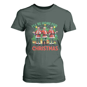 Christmas Trump T Shirt For Women I'll Be Home For Xmas Donald Santa TS02 Dark Forest Green Print Your Wear