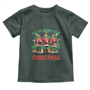 Christmas Trump Toddler T Shirt I'll Be Home For Xmas Donald Santa TS02 Dark Forest Green Print Your Wear