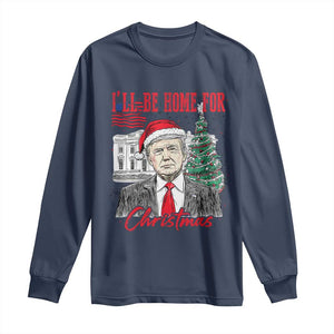 Christmas Trump Long Sleeve Shirt I'll Be Home For Xmas 2024 Retro Vintage TS02 Navy Print Your Wear