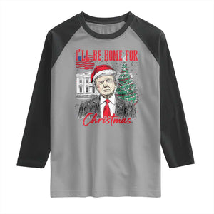 Christmas Trump Raglan Shirt I'll Be Home For Xmas 2024 Retro Vintage TS02 Sport Gray Black Print Your Wear