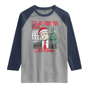 Christmas Trump Raglan Shirt I'll Be Home For Xmas 2024 Retro Vintage TS02 Sport Gray Navy Print Your Wear