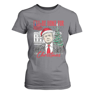 Christmas Trump T Shirt For Women I'll Be Home For Xmas 2024 Retro Vintage TS02 Charcoal Print Your Wear