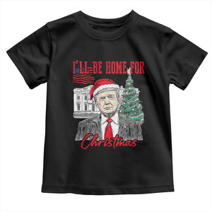 Christmas Trump Toddler T Shirt I'll Be Home For Xmas 2024 Retro Vintage TS02 Black Print Your Wear