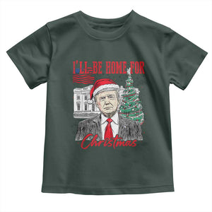 Christmas Trump Toddler T Shirt I'll Be Home For Xmas 2024 Retro Vintage TS02 Dark Forest Green Print Your Wear