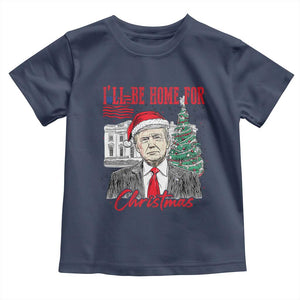 Christmas Trump Toddler T Shirt I'll Be Home For Xmas 2024 Retro Vintage TS02 Navy Print Your Wear