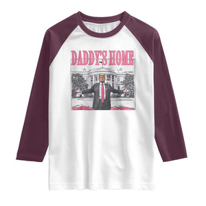 Trump Won 2024 Pink Raglan Shirt Daddy's Home TS02 White Maroon Print Your Wear