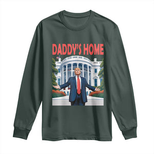 Trump Won 2024 Long Sleeve Shirt Trump Daddys Home White House TS02 Dark Forest Green Print Your Wear